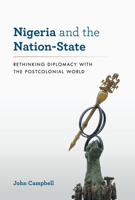 Nigeria and the Nation-State : Rethinking Diplomacy 1538113759 Book Cover