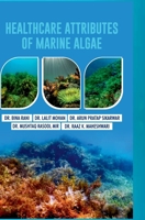 Healthcare Attributes of Marine Algae B0F9YWNHXD Book Cover