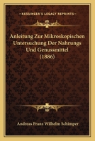 Anleitung zur mikroskopischen Untersuchung der Nahrungs- und Genussmittel 1160301751 Book Cover