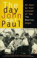 The Day John Met Paul: An Hour-By-Hour Account of How the Beatles Began 0415979331 Book Cover