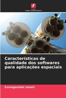 Características de qualidade dos softwares para aplicações espaciais (Portuguese Edition) 6209865372 Book Cover