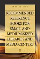 Recommended Reference Books For Small And Medium Sized Libraries And Media Centers: 2005 Edition, Volume 25 (Recommeded Reference Books) 1591582881 Book Cover