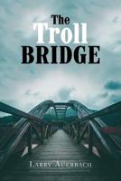 The Troll Bridge 1539445747 Book Cover