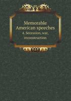 Memorable American speeches Volume 04 1176838563 Book Cover