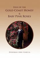 Edge of the Gold Coast Honey & Baby Pink Roses 1462870155 Book Cover