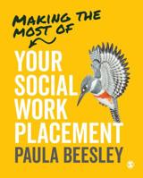 Making the Most of Your Social Work Placement 1526458969 Book Cover