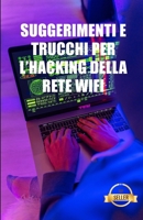 Suggerimenti e trucchi per l'hacking della rete Wifi: Hack WEP e WPA reti WiFi da Windows, Mac e Android B095X1FGBV Book Cover