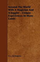 Around the World with a Magician and a Juggler - Unique Experiences in Many Lands 1444631632 Book Cover