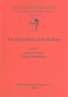 The Palaeolithic of the Balkans: Vol. 17 Session C33 1407303058 Book Cover