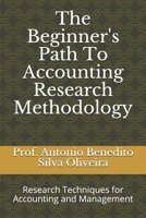 The Beginner's Path To Accounting Research Methodology: Research Techniques for Accounting and Management B08HTJ791B Book Cover