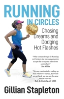 Running in Circles: A Memoir of 12 Marathons and the Journey to Empowerment 0645666602 Book Cover