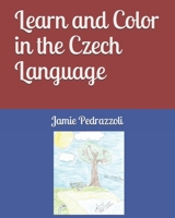 Learn and Color in the Czech Language 167284651X Book Cover