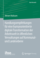 Handlungsempfehlungen für eine humanorientierte digitale Transformation der Arbeitswelt in öffentlichen Verwaltungen auf Kommunal- und Landesebene (ifaa-Edition) (German Edition) 3662723476 Book Cover