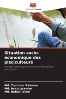 Situation socio-économique des pisciculteurs: Les agriculteurs qui se sont reconvertis dans la pisciculture (French Edition) 6203907529 Book Cover