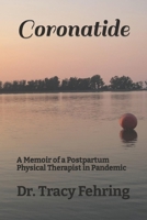 Coronatide: A Memoir of a Postpartum Physical Therapist in Pandemic B09VFTFCKY Book Cover