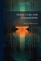 Home Cure for Stammerers 1171684061 Book Cover