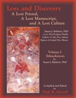 Loss and Discovery, Volume I: A Lost Friend, A Lost Manuscript, and A Lost Culture 1632932415 Book Cover