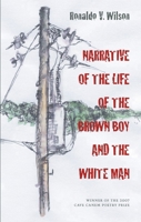 Narrative of the Life of the Brown Boy and the White Man (Pitt Poetry Series) 0822960133 Book Cover