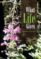 What Life Gives 1453577947 Book Cover