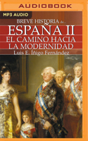 Breve historia de España II: El camino hacia la modernidad 179971909X Book Cover