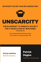 Unscarcity: The Blueprint to Rebuild Society for a World Run by Machines 1945061715 Book Cover