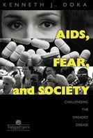 AIDS, Fear and Society: Challenging the Dreaded Disease 1560326816 Book Cover
