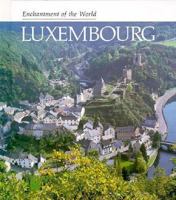 Luxembourg (Enchantment of the World. Second Series) 051602714X Book Cover