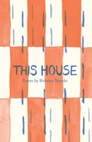 This House: Poems 1912915723 Book Cover