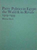 Party politics in Egypt: The Wafd & its rivals, 1919-1939 (St. Antony's Middle East monographs) 0903729407 Book Cover