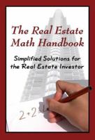 The Real Estate Math Handbook: Simplified Solutions for the Real Estate Investor 091062707X Book Cover