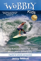 The Wobbly Kids: Raising Achievement For Those Who Learn Differently 192269102X Book Cover