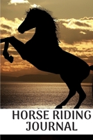 Horse riding journal: Horse riding journal for journaling | Horseback riding 6 x 9 inches x 120 pages | Record your horse riding lessons | Gift for girl who loves horses 1674914326 Book Cover