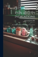 Pain and Its Indications: An Analytical Outline of Diagnosis and Treatment 102168595X Book Cover