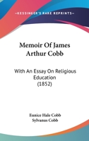 Memoir of James Arthur Cobb 143705479X Book Cover