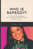 Who is Rapsody?: A Detailed Biography of Marlanna Evans and Her Rise in Modern Hip-Hop B0DT3RQY69 Book Cover