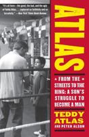 Atlas: From the Streets to the Ring: A Son's Struggle to Become a Man 0060542403 Book Cover