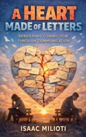 A Heart Made of Letters: Rebuilding Connection Through Communication B0GW8NYC7Z Book Cover