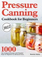 Pressure Canning Cookbook for Beginners 2022 1803801875 Book Cover