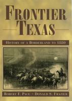 Frontier Texas: History of a Borderland to 1880 1880510839 Book Cover