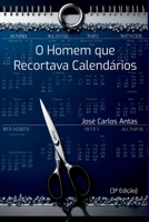 O Homem Que Recortava Calend rios (Portuguese Edition) 9892069595 Book Cover