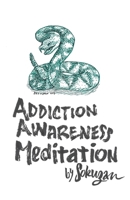 Addiction Awareness Meditation B0FTRMFF15 Book Cover