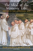 The Ideal of the Monastic Life Found in the Apostolic Age 0648868877 Book Cover