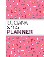 Luciana: : 2020 Personalized Planner: One page per week: Pink sprinkle design 1712594184 Book Cover