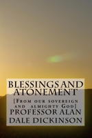 Blessings and Atonement: [From our sovereign and almighty God] 1545345805 Book Cover