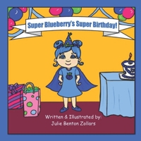 Super Blueberry's Super Birthday! B0B3FCZ26W Book Cover