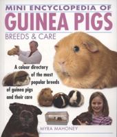 Mini Encylopedia of Guinea Pigs: Breeds & Care. Myra Mahoney 184286226X Book Cover