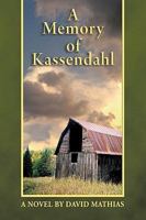 A Memory of Kassendahl 1449006655 Book Cover