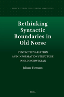 Rethinking Syntactic Boundaries in Old Norse: Syntactic Variation and Information Structure in Old Norwegian (Brill's Studies in Historical Linguistics) 9004748938 Book Cover