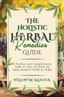 The Holistic Herbal Remedies Guide B0DMHBRKT3 Book Cover