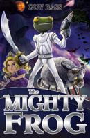 The Mighty Frog (The Legend of Frog) 1847155111 Book Cover